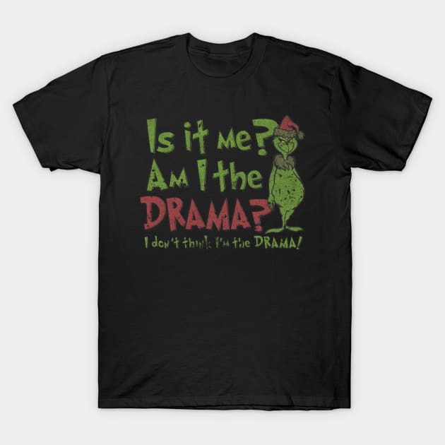 Drama Of Grinchmas T-Shirt by jhonybrothers_cloth.ltd